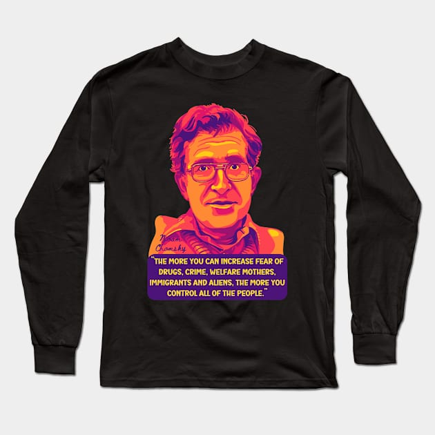 Noam Chomsky Portrait and Quote Long Sleeve T-Shirt by Left Of Center